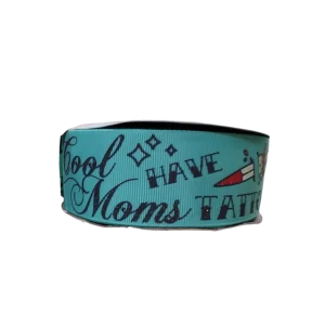 1.5" Cool Mom's Have Tattoos Wide Nylon Dog Collar