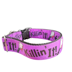 1.5" Wide Killin' It! Nylon Dog Collar