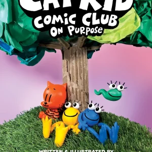 Cat Kid Comic Club: On Purpose: A Graphic Novel (Cat Kid Comic Club #3): From the Creator of Dog Man