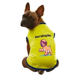 Cheeku Don't Kill My Vibes Graphic Cotton T Shirt for Dogs and Cats (Primerose Yellow)