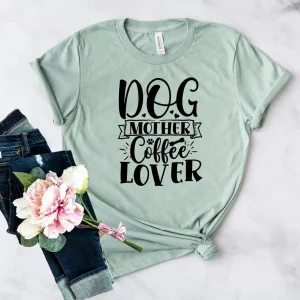 Dog Mother Coffee Lover T