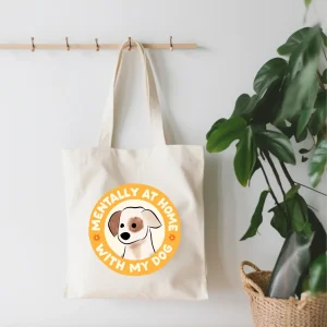 EnchantingSunshine - Mentally At Home With My Dog Canvas Tote Bag