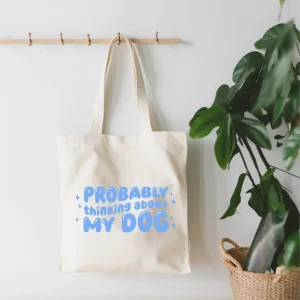 EnchantingSunshine - Probably Thinking About My Dog Canvas Tote Bag