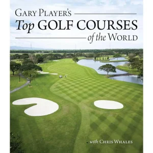Gary Player's Top Golf Courses of the World