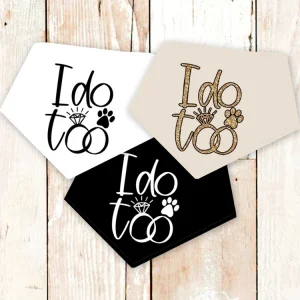 "I do too" Wedding or Engagement Dog Bandana