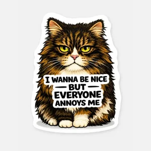 I Wanna Be Nice But Everyone Annoys Me Cat Sticker