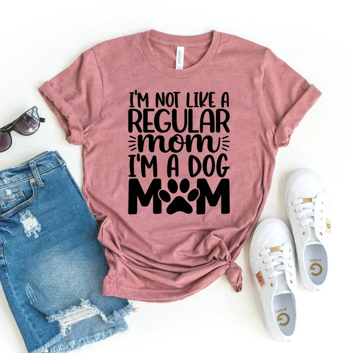 I'm Not Like A regular Mom I'm Dog Mom T