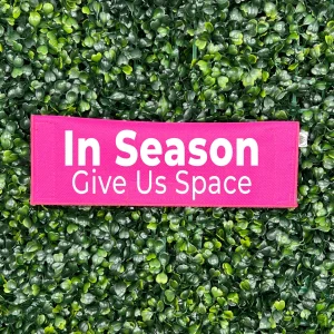 In Season / Heat Give Us Space Leash Sign