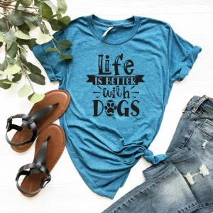 Life Is Better With Dogs T