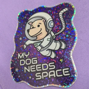 My Dog Needs Space Glitter Sticker