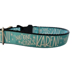 No One Cares Karen Nylon Dog Collar