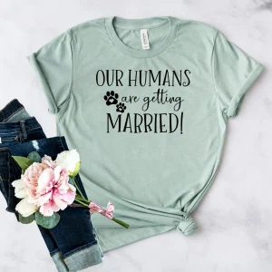 Our Humans Are Getting Married T
