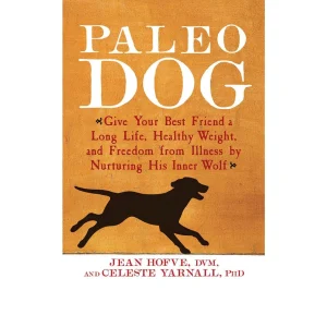 Paleo Dog Book by Dr. Jean Hofve