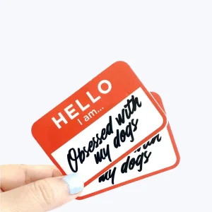 HELLO I AM...OBSESSED WITH MY DOG(S) STICKER