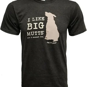 T-Shirt: I Like Big Mutts and I Cannot Lie