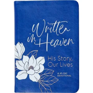 Written in Heaven: His Story, Our Lives